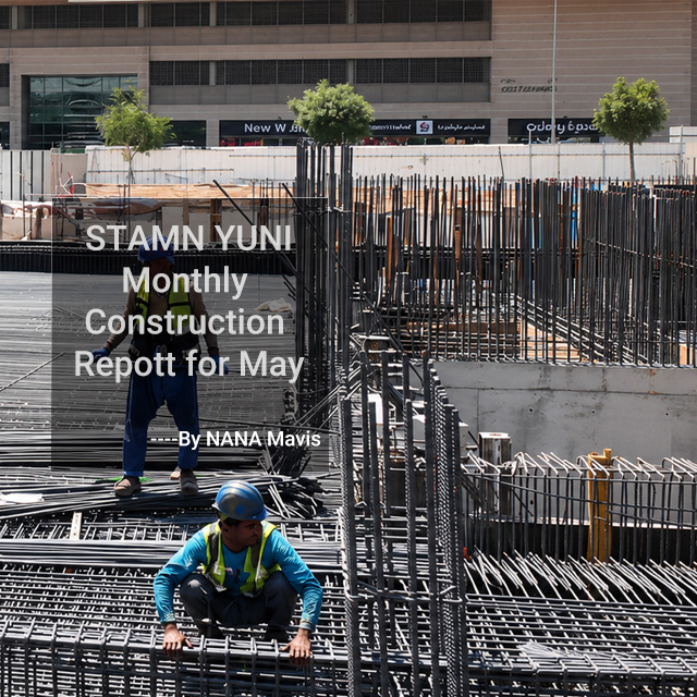 STAMN YUNI MONTHLY CONSTRUCTION REPORT FOR MAY
